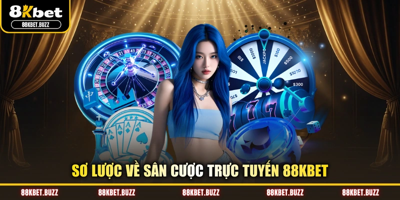 Sơ lược về sân cược trực tuyến 88KBET